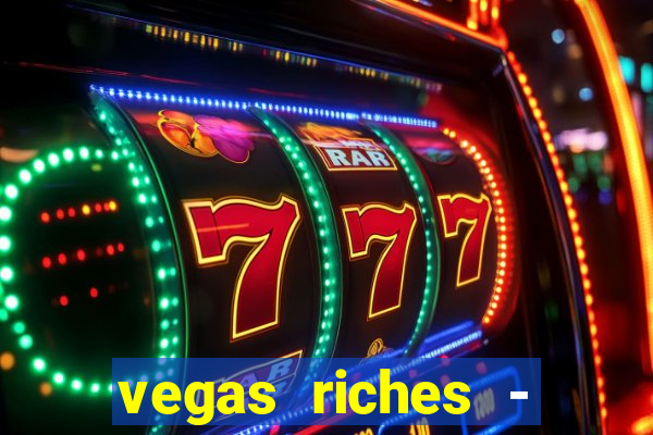 vegas riches - casino games