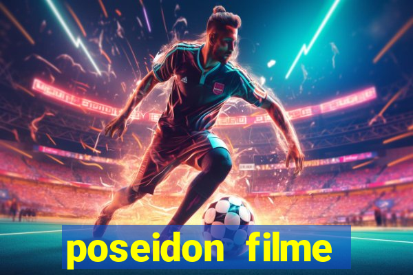 poseidon filme completo dublado