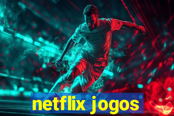 netflix jogos