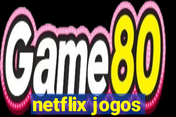 netflix jogos