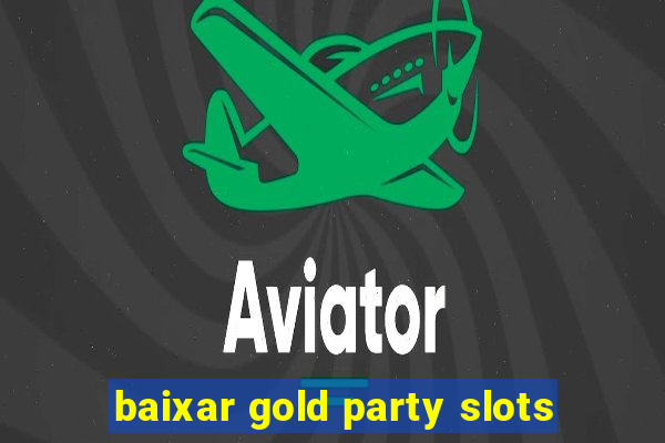 baixar gold party slots