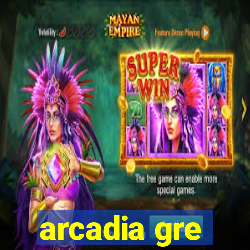 arcadia gre