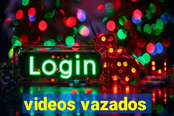 videos vazados