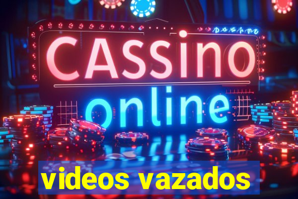 videos vazados