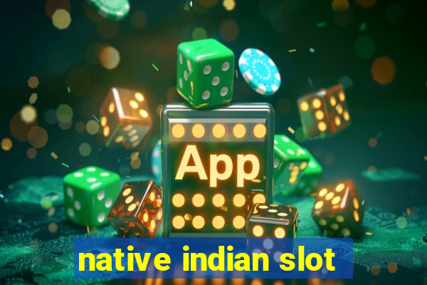 native indian slot