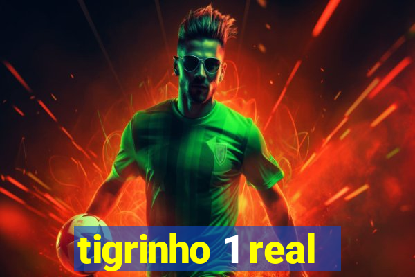 tigrinho 1 real