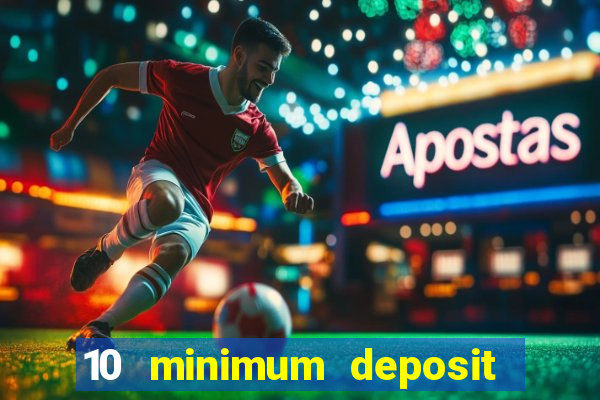 10 minimum deposit online casino australia