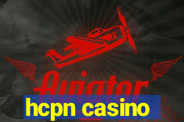 hcpn casino