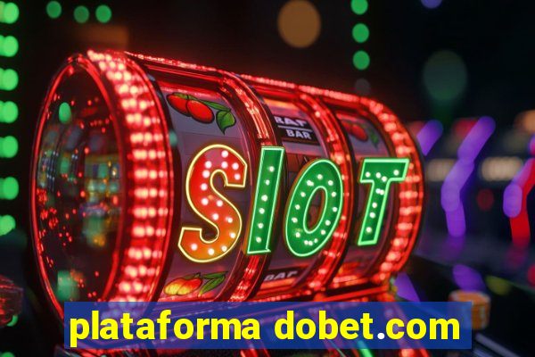 plataforma dobet.com