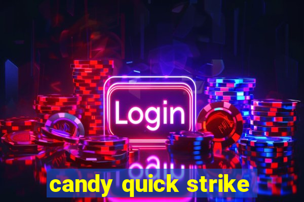 candy quick strike