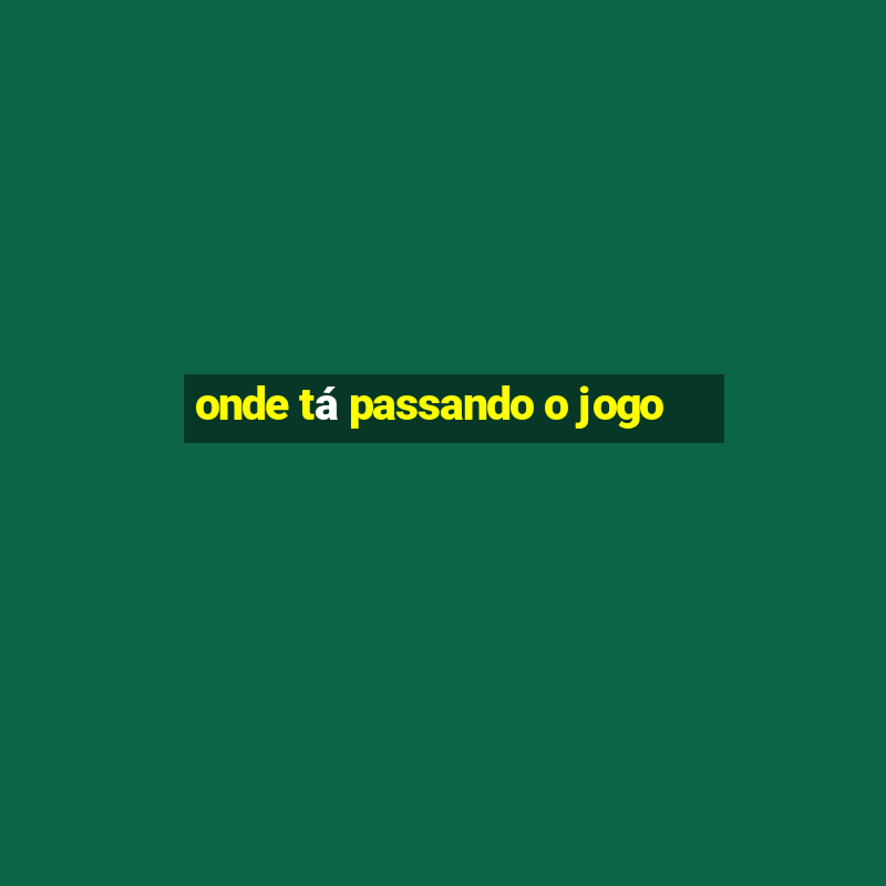 onde tá passando o jogo