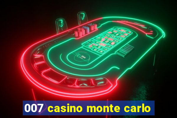 007 casino monte carlo