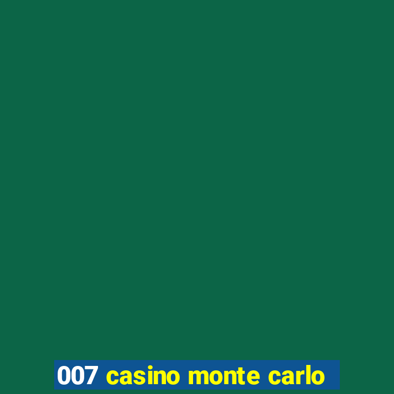 007 casino monte carlo