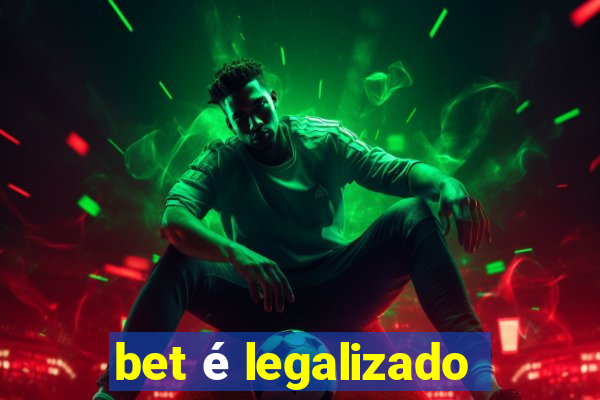 bet é legalizado