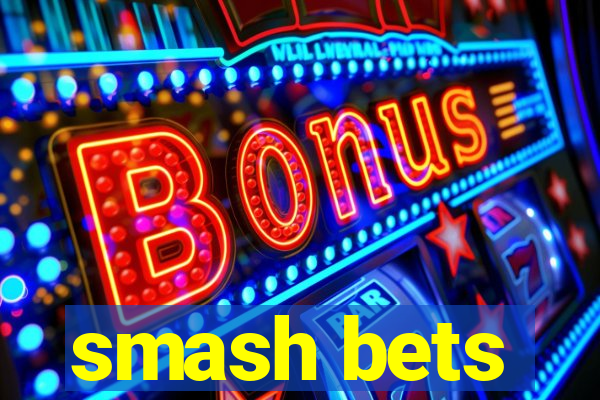 smash bets