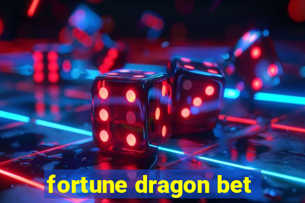 fortune dragon bet