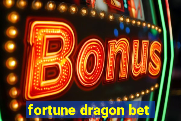 fortune dragon bet