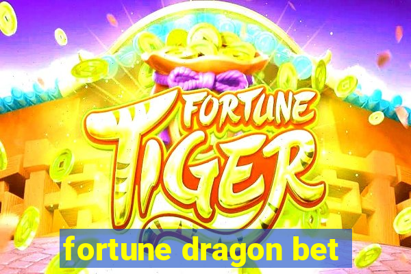 fortune dragon bet