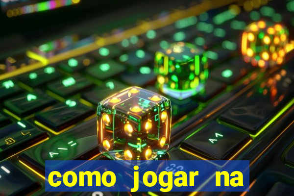 como jogar na blaze de gra?a