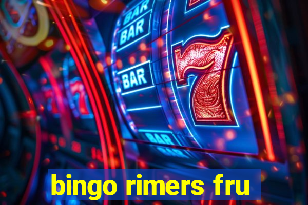 bingo rimers fru