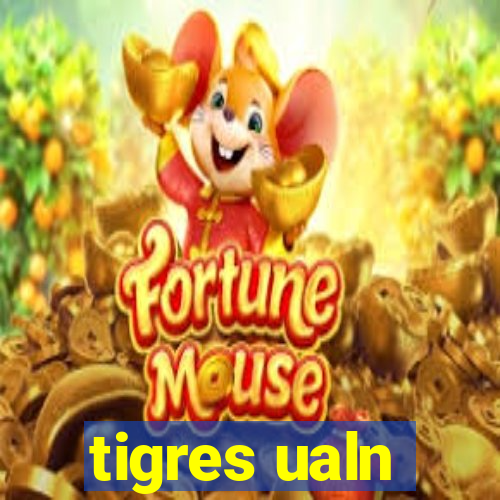 tigres ualn