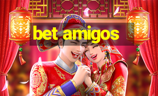 bet amigos