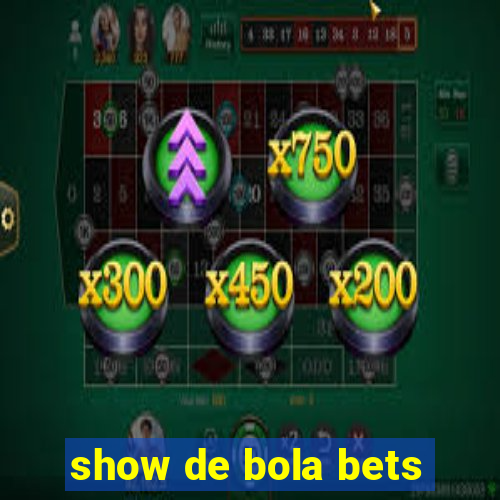 show de bola bets