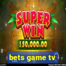 bets game tv