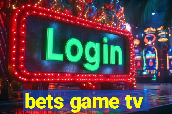 bets game tv