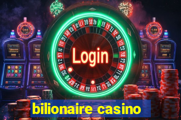 bilionaire casino