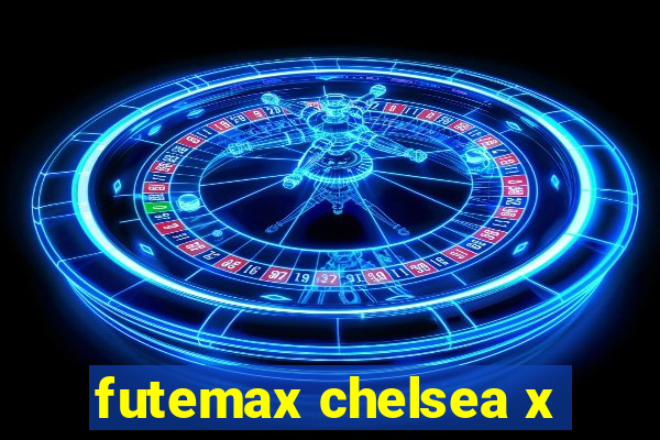 futemax chelsea x