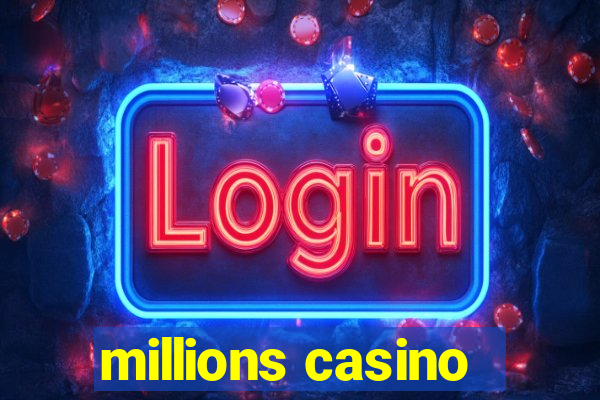 millions casino