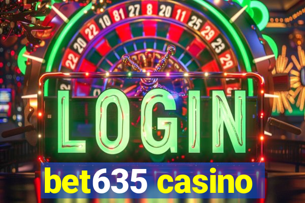 bet635 casino