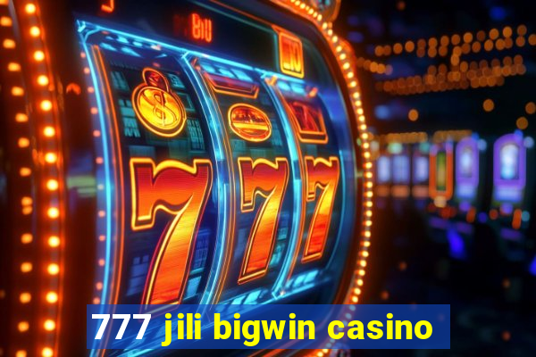 777 jili bigwin casino