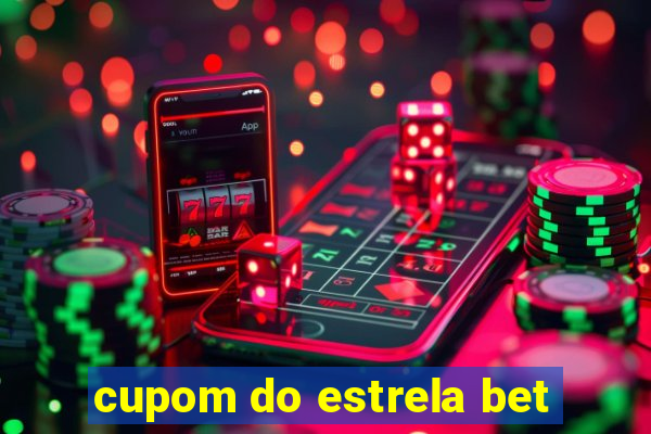 cupom do estrela bet