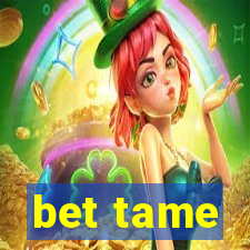 bet tame