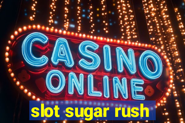 slot sugar rush