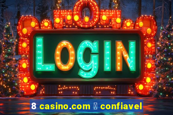 8 casino.com 茅 confiavel