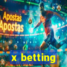 x betting