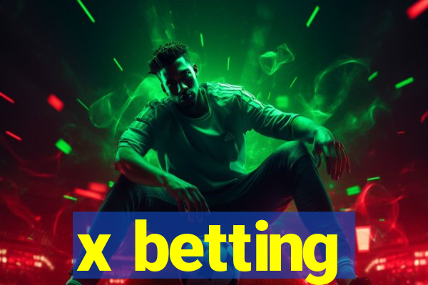 x betting