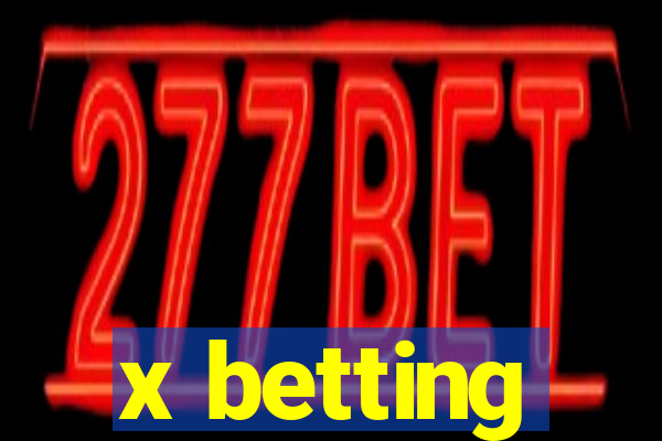 x betting