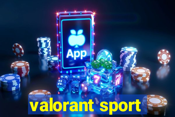 valorant sport