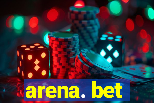 arena. bet