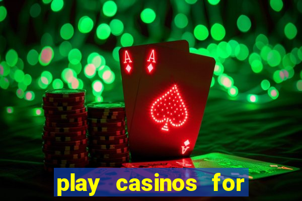 play casinos for real money