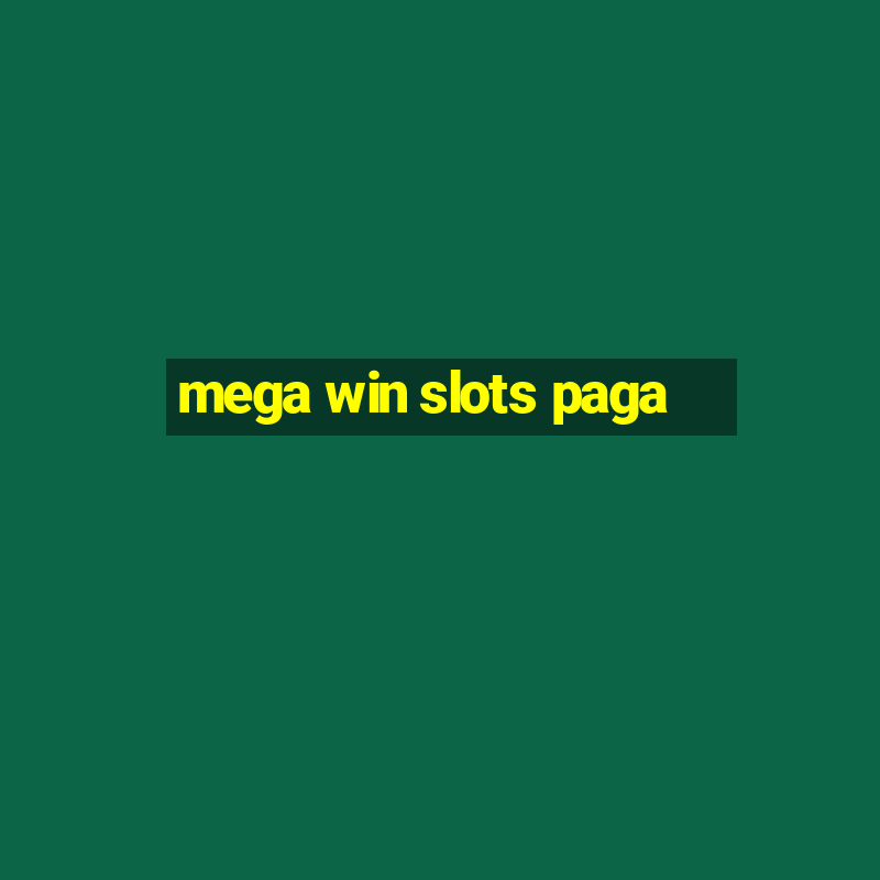 mega win slots paga