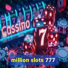 million slots 777