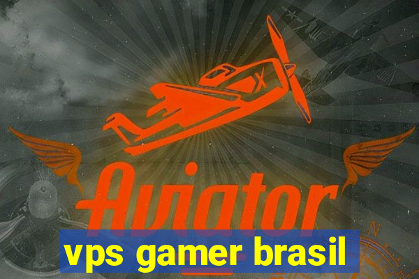 vps gamer brasil