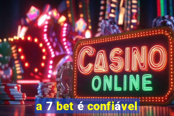 a 7 bet é confiável