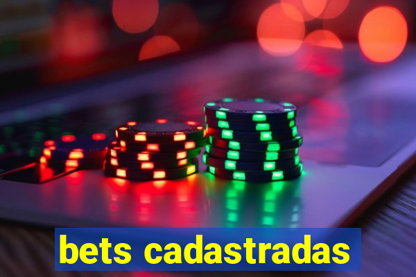 bets cadastradas