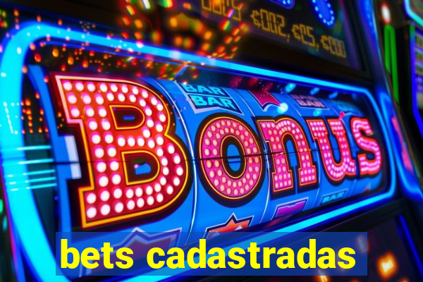 bets cadastradas